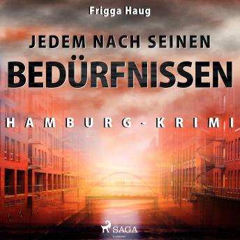 [German] - Jedem nach seinen Bedürfnissen - Hamburg-Krimi (Ungekürzt)