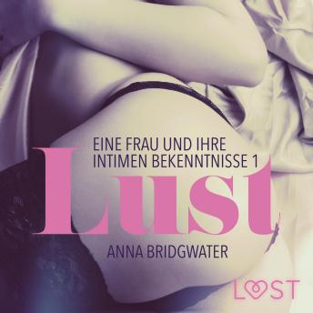 [German] - Lust - Eine Frau und ihre intimen Bekenntnisse 1 (Ungekürzt)