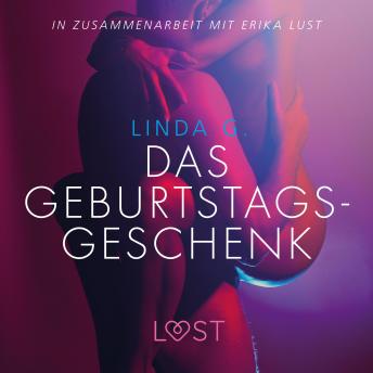 [German] - Das Geburtstagsgeschenk: Erika Lust-Erotik (Ungekürzt)