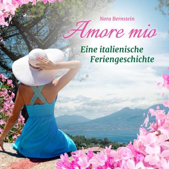 [German] - Amore mio - Eine italienische Feriengeschichte (Ungekürzt)