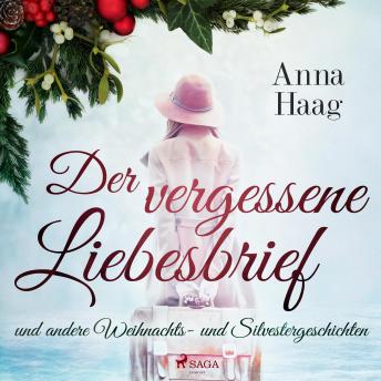 [German] - Der vergessene Liebesbrief und andere Weihnachts- und Silvestergeschichten (Ungekürzt)