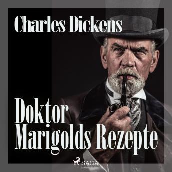 Doktor Marigolds Rezepte (Ungekürzt), Audio book by Charles Dickens