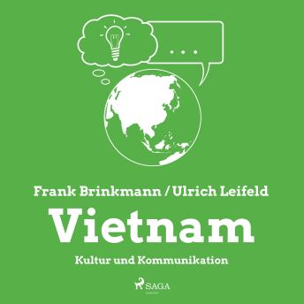 Download Vietnam - Kultur und Kommunikation (Ungekürzt) by Frank Brinkmann, Ulrich Leifeld