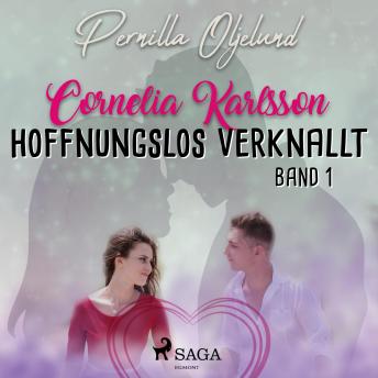 [German] - Cornelia Karlsson - hoffnungslos verknallt - Band 1