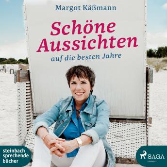 [German] - Schöne Aussichten auf die besten Jahre (Ungekürzt)