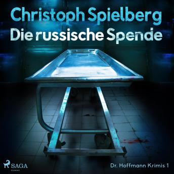 [German] - Die russische Spende (Dr. Hoffmann Krimis 1)