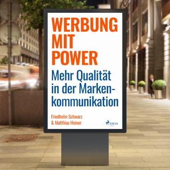 [German] - Werbung mit Power - Mehr Qualität in der Markenkommunikation (Ungekürzt)