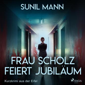 [German] - Frau Scholz feiert Jubiläum - Kurzkrimi aus der Eifel (Ungekürzt)