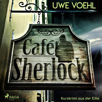 [German] - Café Sherlock - Kurzkrimi aus der Eifel (Ungekürzt)