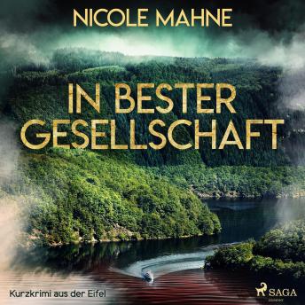 [German] - In bester Gesellschaft - Kurzkrimi aus der Eifel (Ungekürzt) - Nicole Mahne episode artwork
