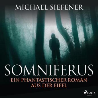 [German] - Somniferus - Ein phantastischer Roman aus der Eifel (Ungekürzt)