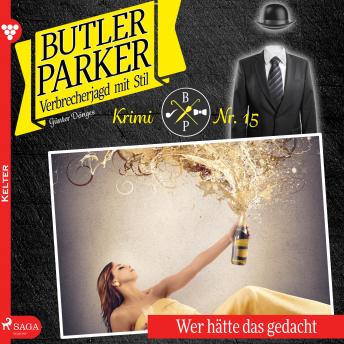 [German] - Butler Parker, 15: Wer hätte das gedacht (Ungekürzt)