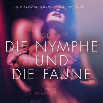 [German] - Die Nymphe und die Faune: Erika Lust-Erotik (Ungekürzt)