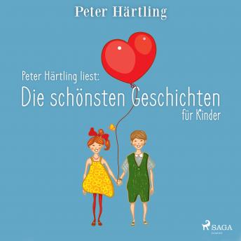 [German] - Peter Härtling liest: Die schönsten Geschichten für Kinder