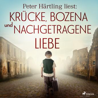 [German] - Peter Härtling liest: Krücke, Bozena und Nachgetragene Liebe