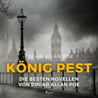 [German] - König Pest - Die besten Novellen von Edgar Allan Poe (Ungekürzt)
