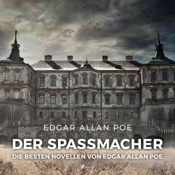 [German] - Der Spaßmacher - die besten Novellen von Edgar Allan Poe (Ungekürzt)