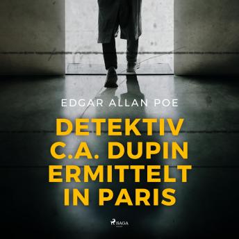 [German] - Detektiv C.A. Dupin ermittelt in Paris (Ungekürzt)