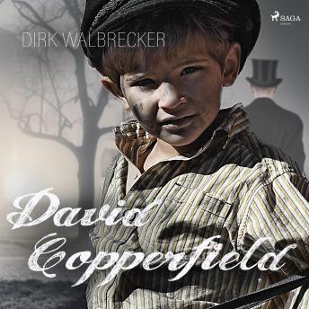 [German] - David Copperfield - Der Abenteuer-Klassiker von Charles Dickens (Ungekürzt)