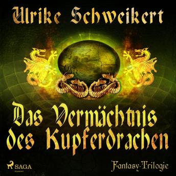 [German] - Das Vermächtnis des Kupferdrachen - Die Drachenkronen-Trilogie 2 (Ungekürzt)