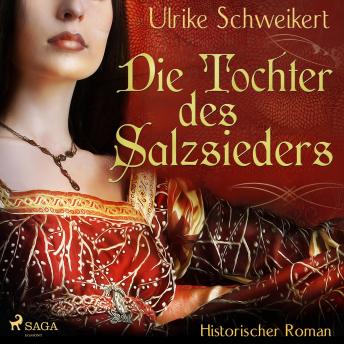 [German] - Die Tochter des Salzsieders (Ungekürzt)
