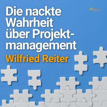 [German] - Die nackte Wahrheit über Projektmanagement (Ungekürzt)