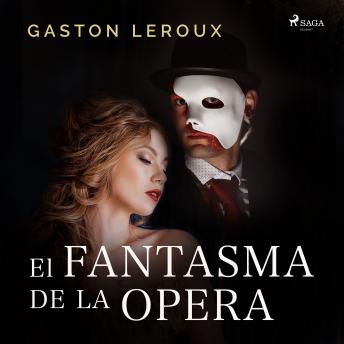 El Fantasma de la Ópera, Audio book by Gaston LeRoux