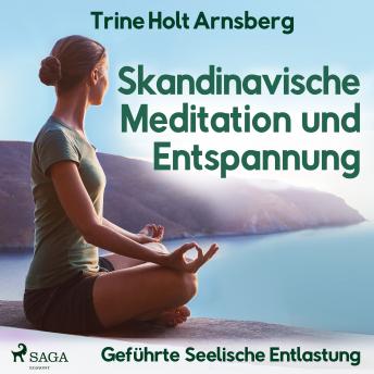 [German] - Skandinavische Meditation und Entspannung - Geführte Seelische Entlastung