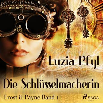 [German] - Die Schlüsselmacherin - Frost & Payne, Band 1 (Ungekürzt)