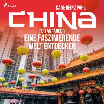 [German] - China für Anfänger - Eine faszinierende Welt entdecken (Ungekürzt)