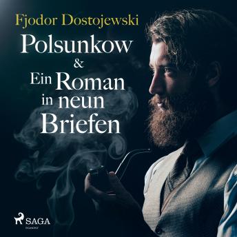 [German] - Polsunkow & Ein Roman in neun Briefen (Ungekürzt)