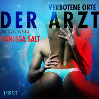 Download Verbotene Orte - Der Arzt: Erotische Novelle by Vanessa Salt