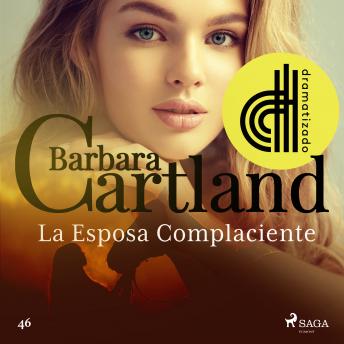 [Spanish] - La Esposa Complaciente (La Colección Eterna de Barbara Cartland 46) - Dramatizado