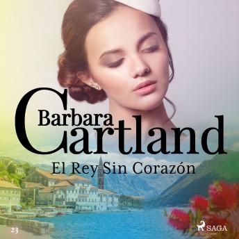 [Spanish] - El Rey Sin Corazón (La Colección Eterna de Barbara Cartland 23)