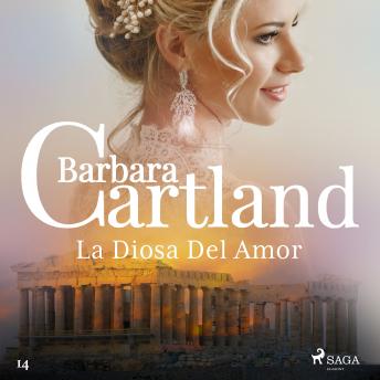 La Diosa Del Amor (La Colección Eterna de Barbara Cartland 14)