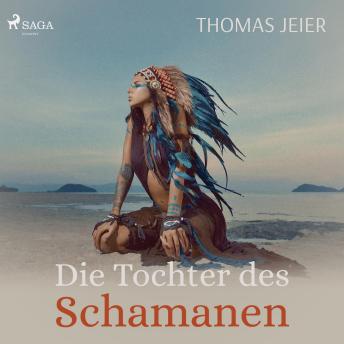 [German] - Die Tochter des Schamanen (Ungekürzt)
