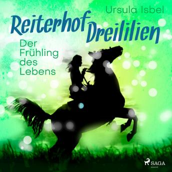 [German] - Der Frühling des Lebens - Reiterhof Dreililien 3 (Ungekürzt)
