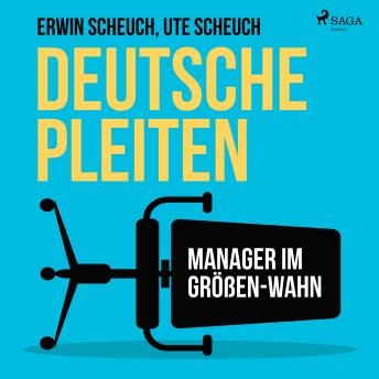 [German] - Deutsche Pleiten - Manager im Größen-Wahn (Ungekürzt)