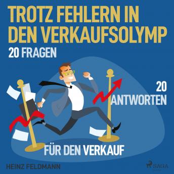 [German] - Trotz Fehlern in den Verkaufsolymp - 20 Fragen - 20 Antworten für den Verkauf