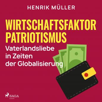 [German] - Wirtschaftsfaktor Patriotismus - Vaterlandsliebe in Zeiten der Globalisierung