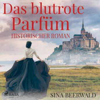 [German] - Das blutrote Parfüm - Historischer Roman (Ungekürzt)