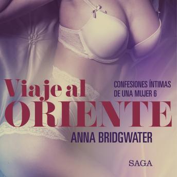 [Spanish] - Viaje al Oriente - Confesiones íntimas de una mujer 6