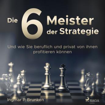 [German] - Die 6 Meister der Strategie - Und wie Sie beruflich und privat von ihnen profitieren können