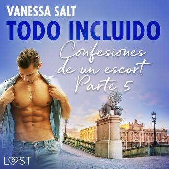 [Spanish] - Todo incluido - Confesiones de un escort Parte 5