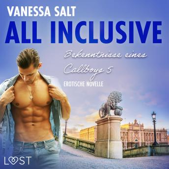 [German] - All inclusive: Bekenntnisse eines Callboys 5 - Erotische Novelle