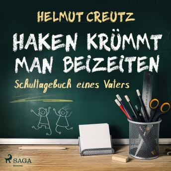[German] - Haken krümmt man beizeiten - Schultagebuch eines Vaters