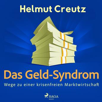 [German] - Das Geld-Syndrom - Wege zu einer krisenfreien Marktwirtschaft