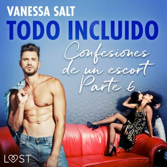 [Spanish] - Todo incluido - Confesiones de un escort Parte 6
