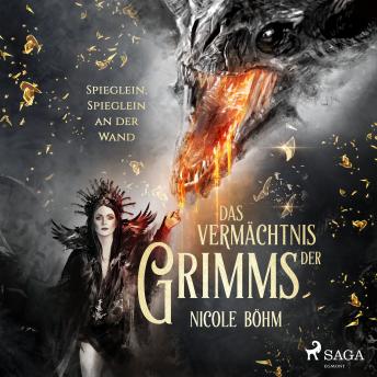 [German] - Das Vermächtnis der Grimms: Spieglein, Spieglein an der Wand (Band 2)