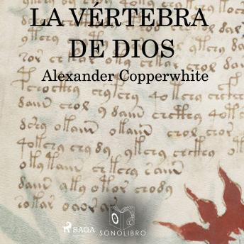 Vértebra de dios, Audio book by Alexander Copperwhite